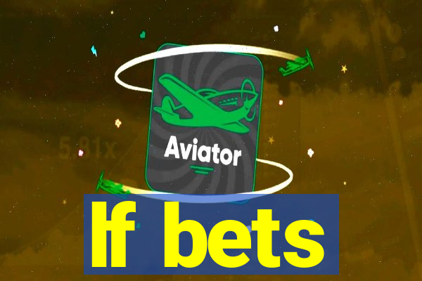lf bets